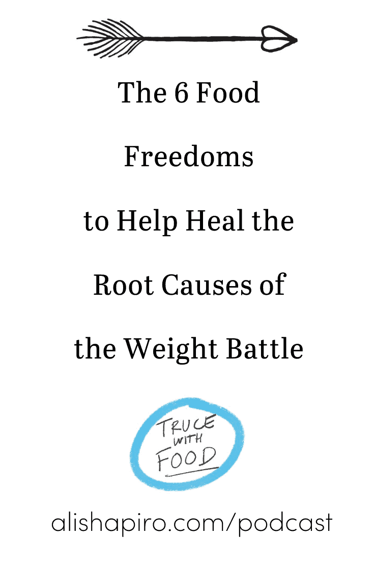 The 6 Food Freedoms to Help Heal the Root Causes of the Weight Battle