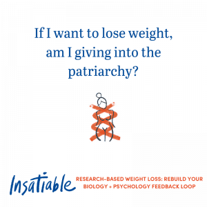 If I want to lose weight, am I giving into the patriarchy? with Ali Shapiro – Insatiable Season 9, Episode 5