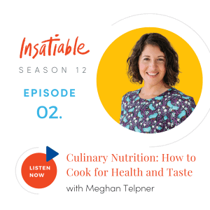 Culinary Nutrition: How to Cook for Health and Taste with Meghan Telpner