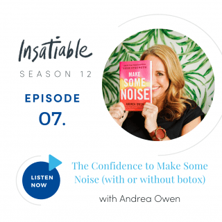 The Confidence to Make Some Noise (with or without botox) with Andrea Owen