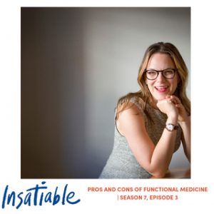 banner Insatiable podcast pros and cons of functional medicine